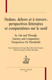 Dedans, dehors et à travers : perspectives littéraires et comparatistes sur le seuil