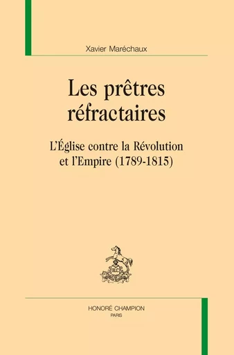 Les prêtres réfractaires - Xavier Maréchaux - CHAMPION