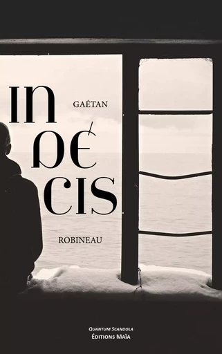 Indécis - Gaétan Robineau - MAIA