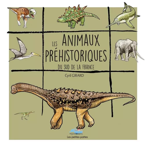 Les  animaux prehistoriques du sud de la france - Cyril GIRARD - MEDITERRANEUS