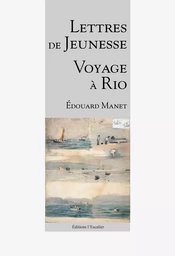 Lettres de jeunesse - Voyage à Rio