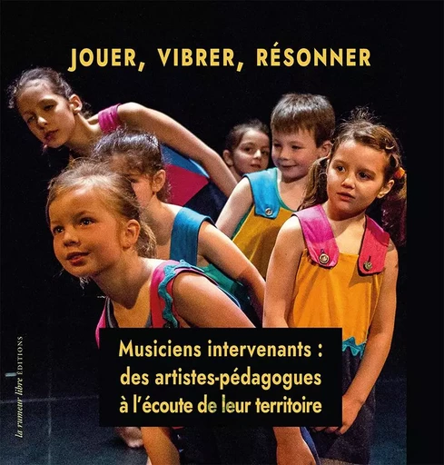 Jouer, Vibrer, Résonner -  - RUMEUR LIBRE