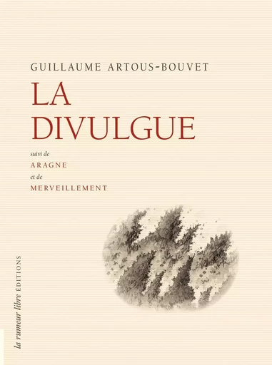 La Divulgue - Guillaume Artous-Bouvet - RUMEUR LIBRE