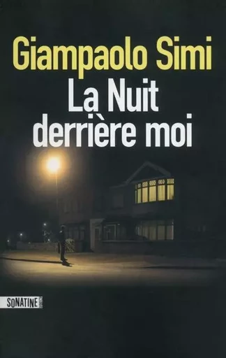 La Nuit derrière moi - Giampaolo Simi - Sonatine