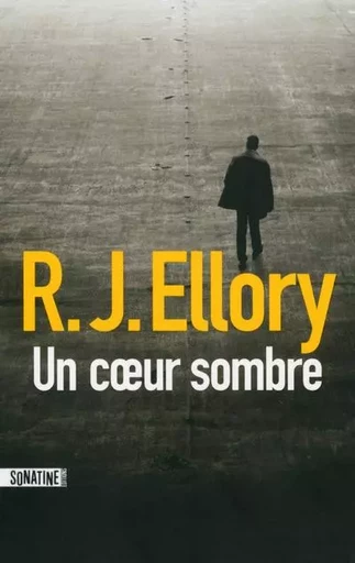 Un coeur sombre - R.J. Ellory - Sonatine