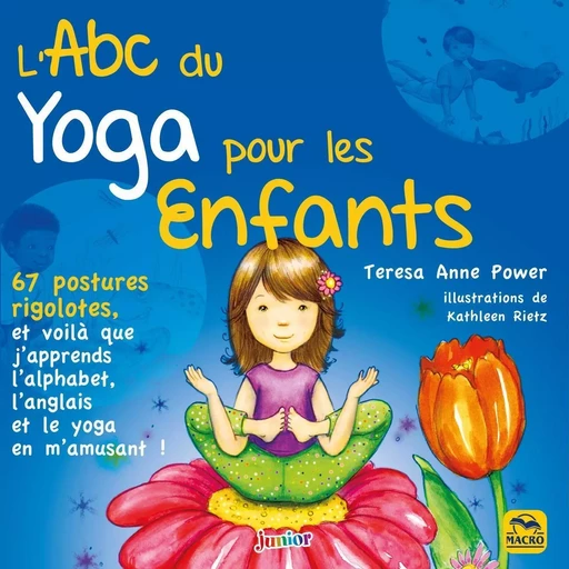 L'ABC du yoga pour les enfants - Teresa Anne Power - MACRO EDITIONS