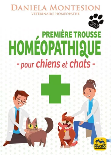 Première trousse homéopathique pour chiens et chats - Daniela Montesion - MACRO EDITIONS