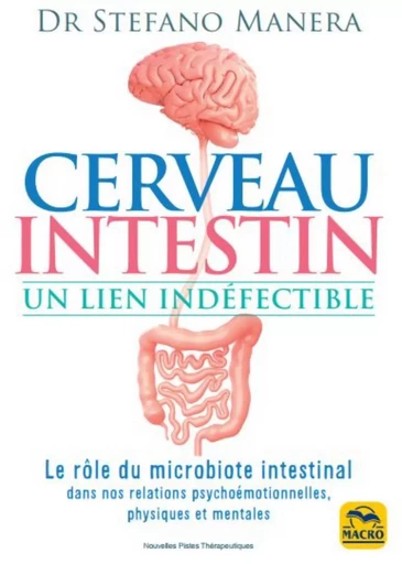 Cerveau - Intestin. Un lien indéfectible - Stefano Manera - MACRO EDITIONS