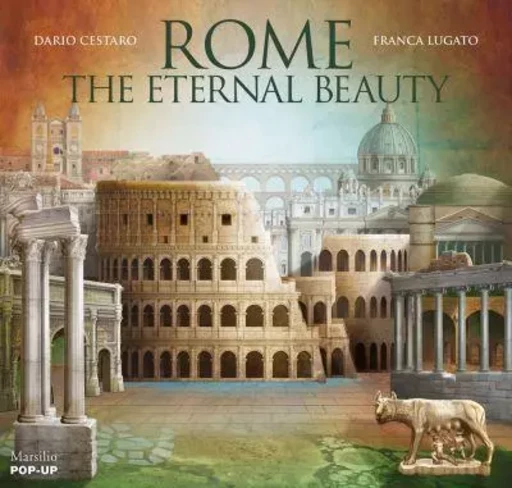 Rome The Eternal Beauty Pop-Up /anglais -  - DAP ARTBOOK