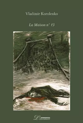 La maison n° 13 - Vladimir Korolenko - L'INVENTAIRE