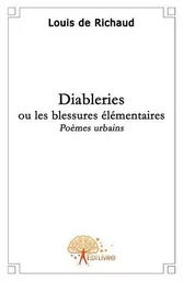 Diableries ou les blessures élémentaires