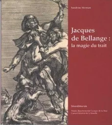 Jacques de Bellange, la magie du trait - [exposition, Vic-sur-Seille], Musée départemental Georges de La Tour, [4 mai-31 août 2008, Nancy,