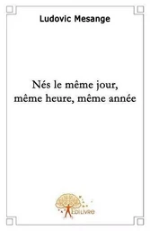 Nés le même jour, même heure, même année