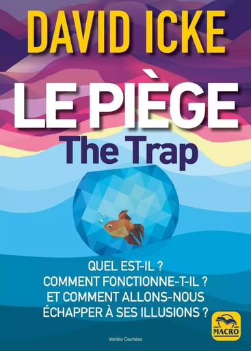 Le piège - The Trap - David Icke - MACRO EDITIONS