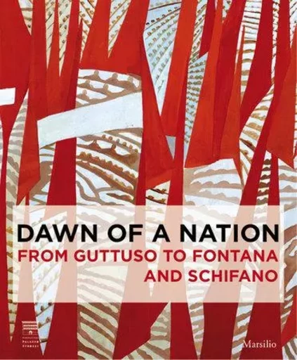 Dawn of a Nation : From Guttuso to Fontana and Schifano /anglais -  - DAP ARTBOOK