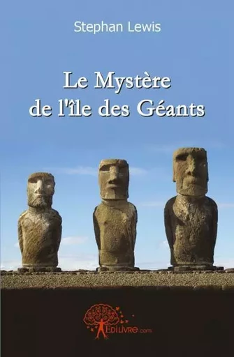 Le mystère de l'île des géants - Stephan Lewis - Edilivre