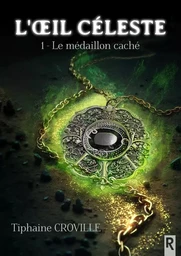 L’oeil céleste : 1 - Le médaillon caché