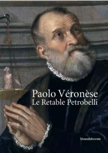 PAOLO VERONESE LE RETABLE PETROBELLI (ANGLAIS) -  SALOMON. XAVIER - SILVANA