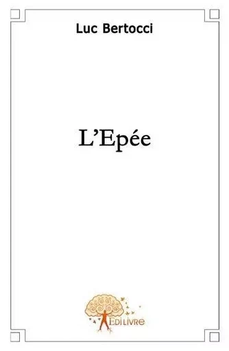 L'épée - Luc Bertocci - Edilivre