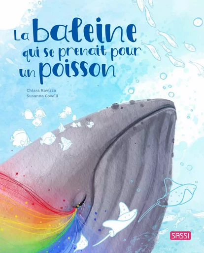 La baleine qui se prenait pour un poisson - Chiara Ravizza - SASSI