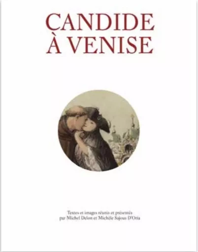 CANDIDE À VENISE -  MICHEL DELON,  Michèle Sajous D’Oria - LINEA ACQUA