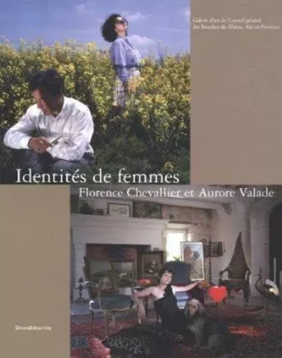 Identités de femmes - Florence Chevallier et Aurore Valade -  - SILVANA