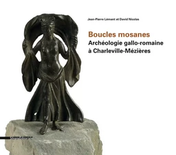 Boucles mosanes - archéologie gallo-romaine à Charleville-Mézières