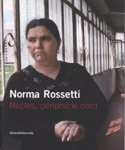 Norma Rossetti - Naples, périphérie Nord -  - SILVANA