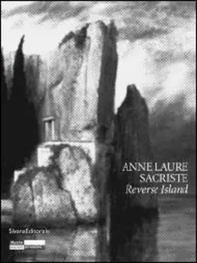 Anne Laure Sacriste, Reverse Island - [exposition au Musée d'art moderne de Saint-Étienne Métropole, 18 décembre 2010-13 février 2011 -  - SILVANA