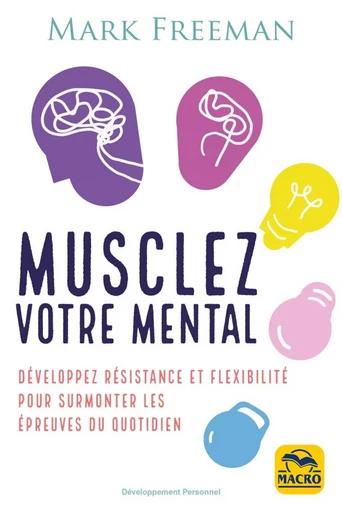 Musclez votre mental - Mark Freeman - MACRO EDITIONS