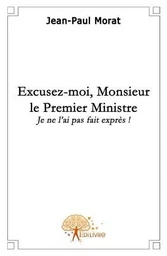 Excusez moi, monsieur le premier ministre...