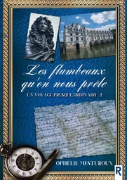 Un voyage presque ordinaire : 2 - Les flambeaux qu'on nous prête