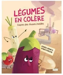 Légumes en colère l'usine des choses inutiles 