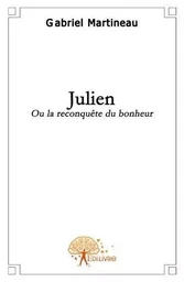 Julien ou la reconquête du bonheur