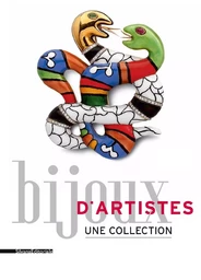 Bijoux d'artistes, une collection - [exposition, Paris, Galerie du Crédit municipal de Paris, 8 octobre 2012-8 janvier 2013]