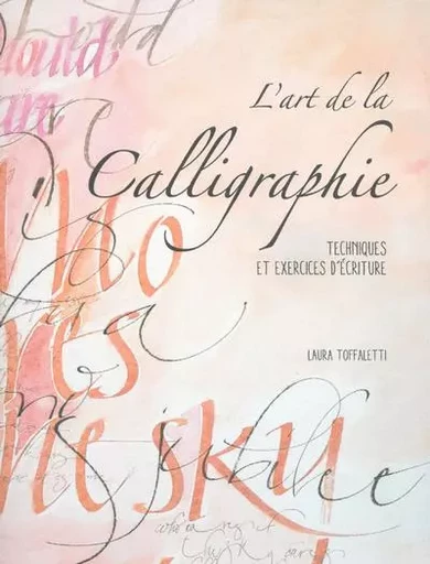 L'art de la Calligraphie - Laura Toffaletti - Edizioni White Star