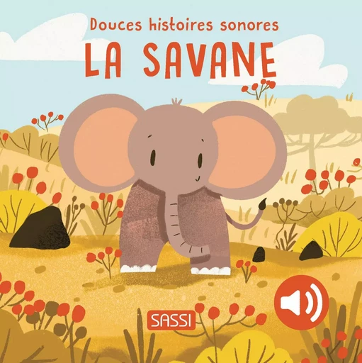 Douces histoires sonores. La savane - Giulia Pesavento - SASSI