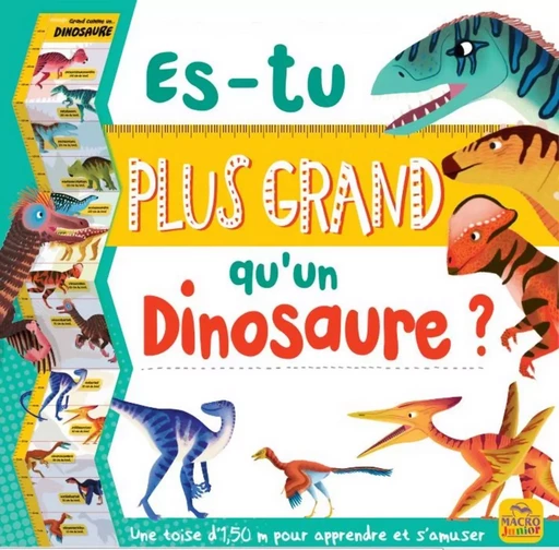 Es-tu plus grand  qu'un dinosaure ? - VV AA. - MACRO EDITIONS