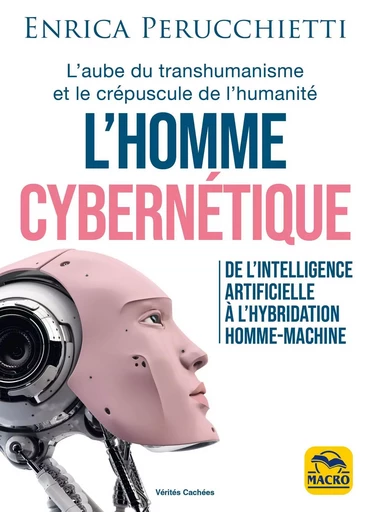 L'homme cybernétique - Enrica Perucchietti - MACRO EDITIONS