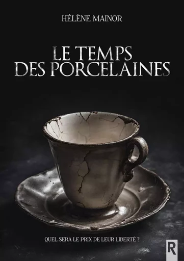 Le temps des porcelaines - Hélène Mainor - REBELLE