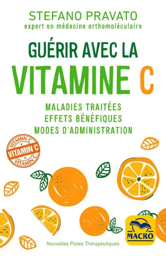 Guérir avec la Vitamine C - Stefano Pravato - MACRO EDITIONS