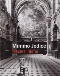 Mimmo Jodice - Naples intime