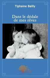 Dans le dédale de mes rêves