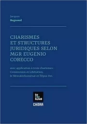 Charismes et structures juridiques selon Mgr Eugenio Corecco