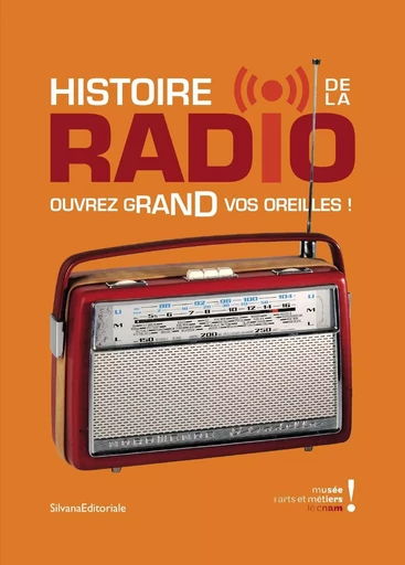 Histoire de la radio - ouvrez grand vos oreilles ! -  - SILVANA