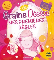 Graine de déesse. Mes premières règles