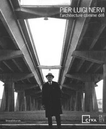 Pier Luigi Nervi - l'architecture comme défi