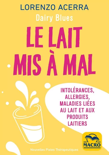 Le lait mis à mal - Lorenzo Acerra - MACRO EDITIONS