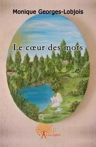 Le coeur des mots - Monique Georges- Lobjois - Edilivre