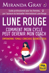 Lune Rouge - Comment mon cycle peut devenir mon coach.